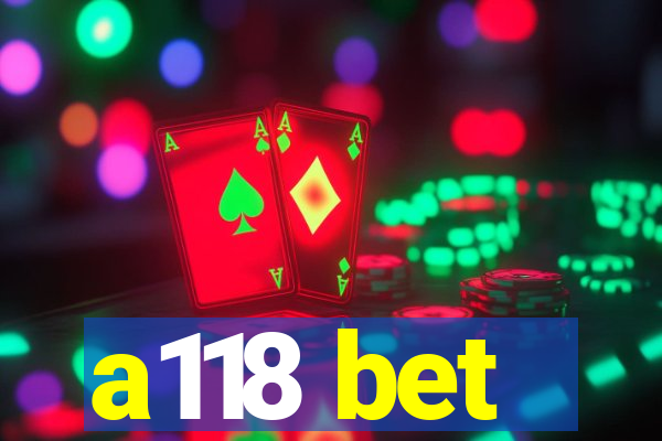 a118 bet